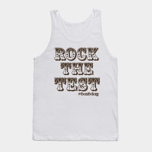 Rock the test, test day Tank Top